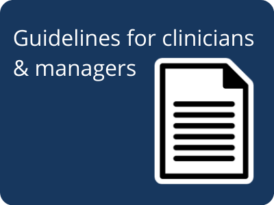 Guidelines for clinicians and managers